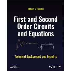 (영문도서) First and Second Order Circuits and Equations: Technical Background and Insights Hardcover, Wiley-IEEE Press, English, 9781119913535