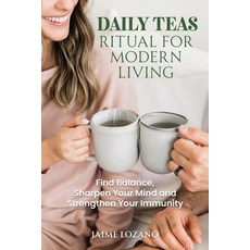 (英文圖書)Daily Teas Ritual for Modern Living: Find Balance Sharpen Your Mind and Strengt... 平裝版, Jjl Educational Products LLC, 英文