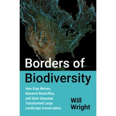 (영문도서)Borders of Biodiversity: How Gray Wolves Monarch Butterflies and Giant Sequoia... Paperback, University of North Carolin..., English, 9781469694078
