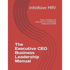 (영문도서)The Executive CEO Business Leadership Manual: Vision Strategy and Execution fo... Paperback, Independently Published, English, 9798264083235