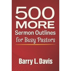 (영문도서)500 MORE Sermon Outlines for Busy Pastors Paperback, Independently Published, English, 9798282120486