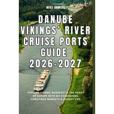 (英文圖書)Danube Vikings' River Cruise Ports Guide 2026-2027: Explore Vienna Budapest & t... 平裝版, Independently Published, 英文