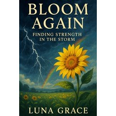 (英文圖書)Bloom Again: Finding Strength in the Storm 平裝版, Independently Published, English
