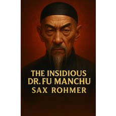 (영문도서)The Insidious Dr Fu Manchu (Illustrated) Paperback, Micheal Smith, English, 9784320677333
