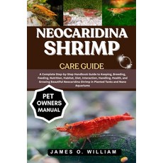 (영문도서)Neocaridina Shrimp Care Guide: A Complete Step-by-Step Handbook Guide to Keeping... Paperback, Independently Published, English, 9798296454973