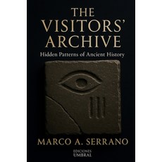 (영문도서)The Visitors' Archive: Hidden Patterns of Ancient History Paperback, Independently Published, English, 9798276895864