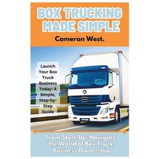 (영문도서) Box Trucking Made Simple: The Fast Track Guide to Get Started in the Box Trucking Business. Paperback, Independently Published, English, 9798397010191
