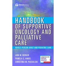 Handbook of Supportive Oncology and Palliative Care: Whole-Person and Value-Based Care Paperback, Demos Medical Publishing