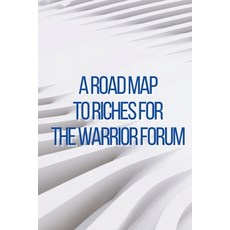 (영문도서) A Road Map to Riches for the Warrior Forum: You will learn how to leverage the top forum to g... Paperback, Macziew Zielinski, English, 9783986085643