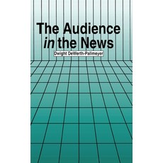 (영문도서)The Audience in the News Hardcover, Routledge, English, 9780805821109