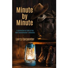 Minute by Minute: A Collection of 100 of the Best Scoutmaster's Minutes Paperback, Clovercroft Publishing, English, 9781954437005
