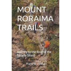 (英文圖書)Mount Roraima Trails: Journey to the Roof of the Guiana Shield 平裝版, Independently Published, 英文
