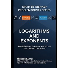 (영문도서)Math by Rishabh: Logarithms and Exponents Problem Solver for IB A-Level and Co... Paperback, Independently Published, English, 9798290514093