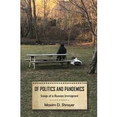Of Politics and Pandemics: Songs of a Russian Immigrant Paperback, M-Graphics Pub., English, 9781950319268