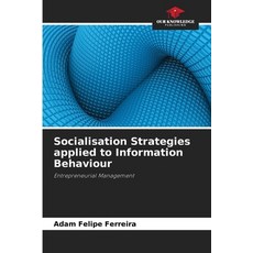 (영문도서)Socialisation Strategies applied to Information Behaviour Paperback, Our Knowledge Publishing, English, 9786203916485