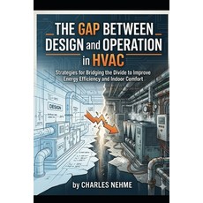 (영문도서)The Gap Between Design and Operation in HVAC Paperback, Independently Published, English, 9798195563660 Independently Published, English, 9798195563660