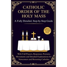 (英文圖書)Catholic Order of the Holy Mass: A Fully Detailed Step-by-Step Guide with Full... 平裝版, Independently Published, 英文