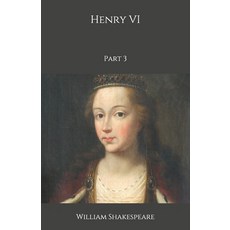 Henry VI: Part 3 Paperback, Independently Published, English, 9798697778067