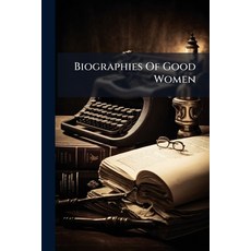 (英文圖書)Biographies Of Good Women 平裝版, Nabu Press, English