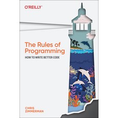 (영문도서) The Rules of Programming: How to Write Better Code Paperback, O'Reilly Media, English, 9781098133115