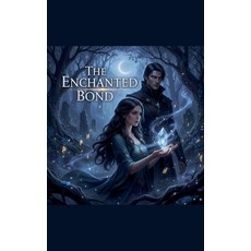 (영문도서)The Enchanted Bond Paperback, Hamza Laaouamri, English, 9798231916351
