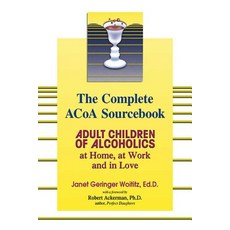 (영문도서) The Complete ACOA Sourcebook: Adult Children of Alcoholics at Home at Work and in Love Paperback, Health Communications, English, 9781558749603
