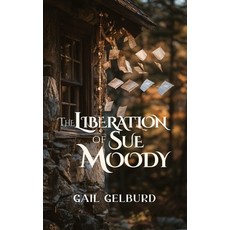 (영문도서)The Liberation of Sue Moody: Slaying the Dragons Hardcover, Hambone Publishers, English, 9781967864119