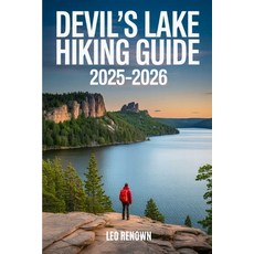 (영문도서)Devil's Lake Hiking Guide 2025-2026: Explore Trails Smarter Expert Navigation ... Paperback, Independently Published, English, 9798265256744