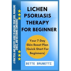 (영문도서)Lichen Psoriasis Therapy for Beginners: A Practical And Holistic Guide To Healin... Paperback, Independently Published, English, 9798286272990