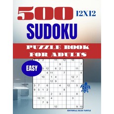 Sudoku 12x12 Puzzle for Adults – Easy (500 Puzzles): 500 Easy 12x12 Sudoku Puzzles – Beginner-Frie