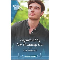 Captivated by Her Runaway Doc Mass Market Paperbound, Harlequin Medical Romance L..., English, 9781335404459