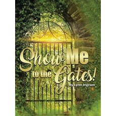 (영문도서) SHOW Me TO THE GATES Hardcover, G Publishing, English, 9780998766331