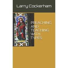 (영문도서)Preaching and Teaching with Types Paperback, Independently Published, English, 9798272743374
