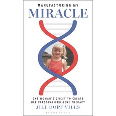 (英文圖書)Manufacturing My Miracle: One Woman's Quest to Create Her Personalized Gene Therapy 精裝版, Bloomsbury Academic, 英文