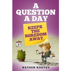 (영문도서) A Question a Day Keeps the Boredom Away Paperback, Nayden Kostov, English, 9782919960286