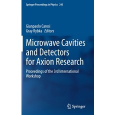 Microwave Cavities and Detectors for Axion Research: Proceedings of the 3rd International Workshop Hardcover, Springer