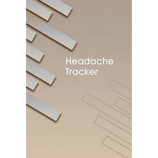 (영문도서) Headache Tracker: Professional Detailed Log Book for all your Migraines and Severe Headaches ... Paperback, Independently Published, English, 9781676403456
