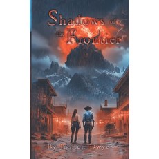 (영문도서)Shadows of the Frontier Paperback, Independently Published, English, 9798264499869