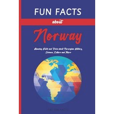 (영문도서) Fun Facts about Norway: Fascinating & Quirky Side of Norway - Amusing Facts and Trivia about ... Paperback, Independently Published, English, 9798871000113