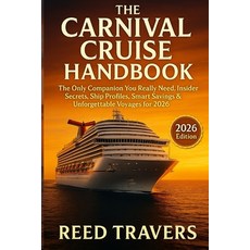 (英文圖書)The Carnival Cruise Handbook: The Only Companion You Really Need Insider Secret... 平裝版, Independently Published, 英文