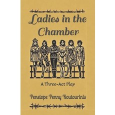 (英文圖書)Ladies in the Chamber: A Three-Act Play 平裝版, Independently Published, 英文