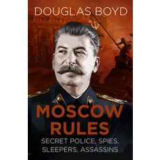 (영문도서)Moscow Rules: Secret Police Spies Sleepers Assassins Paperback, English, 9780750989367, History Press English, 9780750989367, History Press