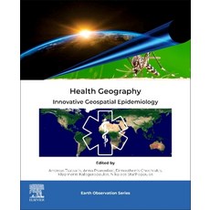 (영문도서)Health Geography: Innovative Geospatial Epidemiology Paperback, Elsevier, English, 9780443291470 Elsevier, English, 9780443291470