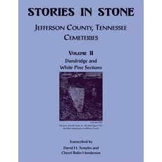 (영문도서) Stories in Stone. Jefferson County Tennessee Cemeteries Volume II Dandridge... Paperback, Heritage Books, English, 9780788487613