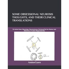 Some Obsessional Neurosis Thoughts and Their Clinical Translations: Dr Amine Guen Neurology Neuro... Paperback, Independently Published