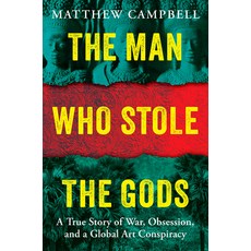 (영문도서)The Man Who Stole the Gods: A True Story of War Obsession and a Global Art Con... Hardcover, Portfolio, English, 9780593716007 Portfolio, English, 9780593716007