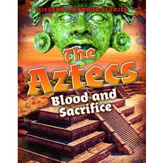 The Aztecs: Blood and Sacrifice Library Binding, Cavendish Square Publishing, English, 9781502648327