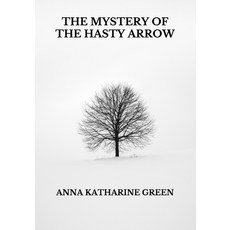 The Mystery of the Hasty Arrow Paperback, Independently Published, English, 9798739491282