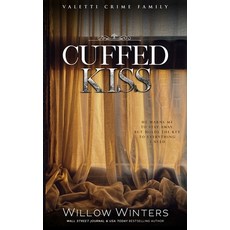 (영문도서)Cuffed Kiss Paperback, Willow Winters Publishing LLC, English, 9798885926942