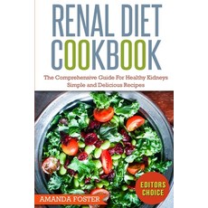 Renal Diet Cookbook: The Comprehensive Guide For Healthy Kidneys - Delicious Simple and Healthy Re... Paperback, Fighting Dreams Productions..., English, 9781952117121
